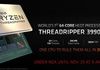AMD Ryzen Threadripper 3990X : le processeur 64 coeurs disponible