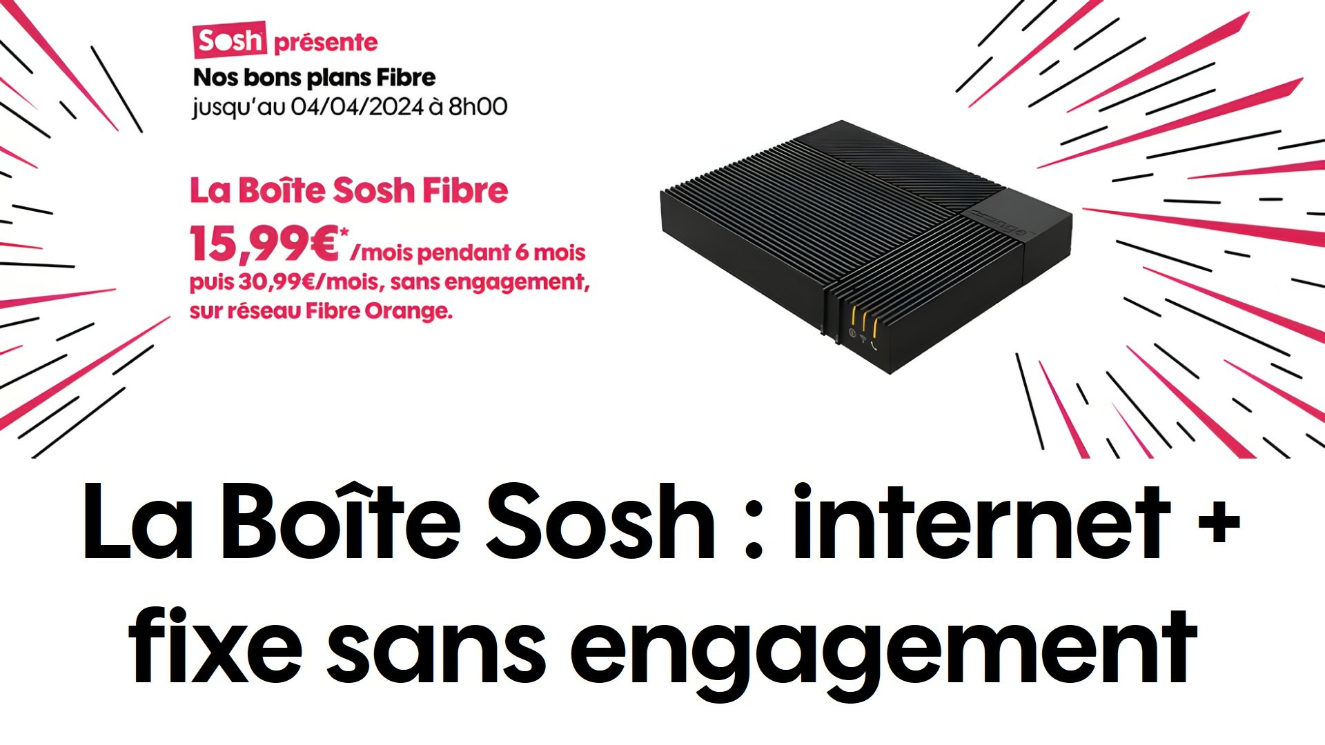 L Offre Fibre La Moins Ch Re Du March Est La Bo Te Sosh Moins De