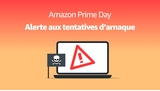 Amazon Prime Day : alerte aux tentatives d'arnaque