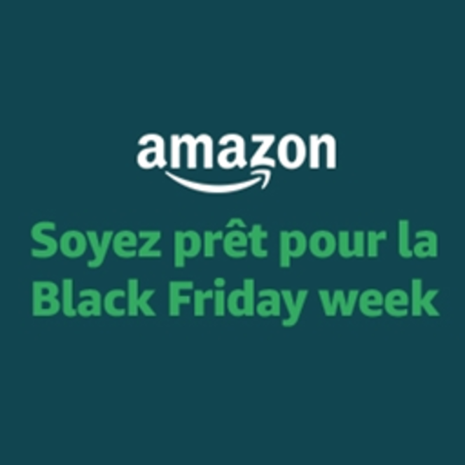 Black Friday Week : Amazon lance ses promotions !!! Notre MEGA sÃ©lection MAJ10