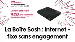 L'offre fibre la moins chère du marché est la Boîte Sosh à moins de 16 €/mois sur réseau Orange !