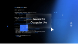 Gemini 2.5 Computer Use peut-il remplacer l'humain sur le Web ?
