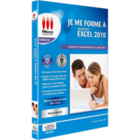 Je me forme à Microsoft Excel 2010 : une formation complète