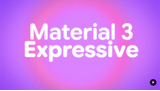Material 3 Expressive : le nouveau visage d'Android en fuite