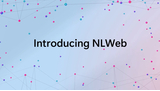 NLWeb : Microsoft veut transformer le Web en terrain de jeu pour les agents IA
