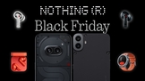 Nothing Black Friday : de grosses promotions dès maintenant sur les smartphones et écouteurs !