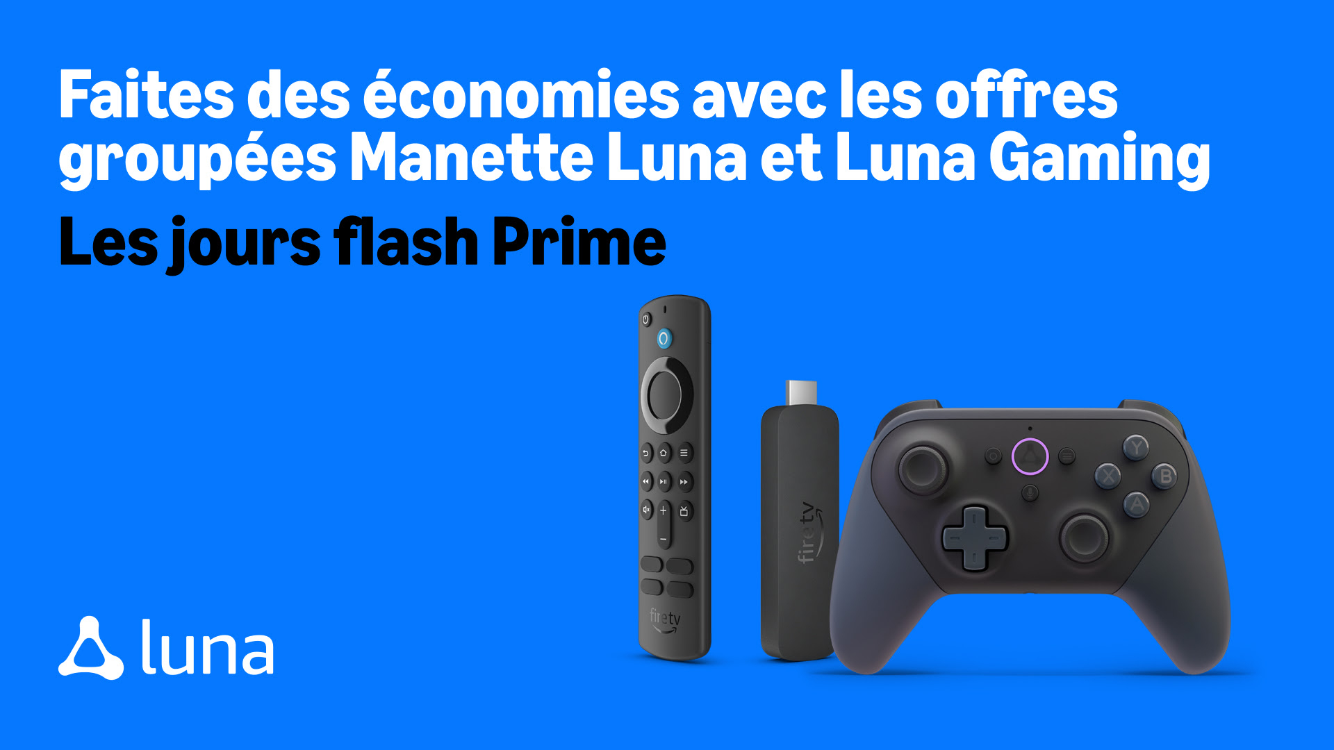 offres groupe?es Prime Day Amazon Luna : Fire TV Stick