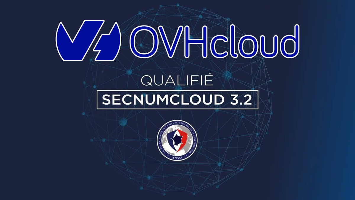 OVHcloud décroche la certification SecNumCloud pour sa plateforme ultra ...