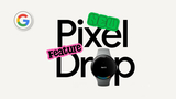Une surprise Pixel Drop de Google