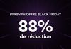 PureVPN propose jusqu'à 88% de réduction pour le Black Friday !