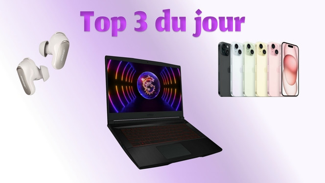 TOP 3 - PC MSI Thin - écouteurs Bose - iPhone 15