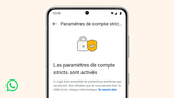 WhatsApp se blinde avec des paramètres de compte stricts